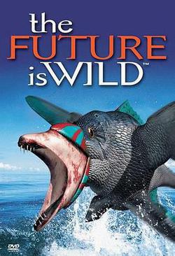 未來狂想曲(The Future Is Wild)