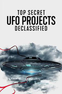 UFO檔案：終極解密(Top Secret UFO Projects: Declassified)