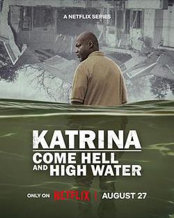 颶風卡特里娜：滔天洪災(Katrina: Come Hell and High Water)